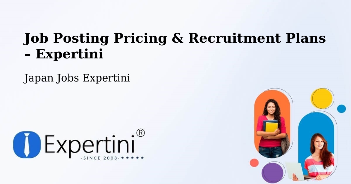 Job Posting Pricing & Recruitment Plans – Fukushima - Fukushima, Japan Jobs Expertini